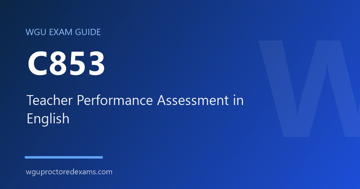 WGU C853 Teacher Performance Assessment in English exam guide cover
