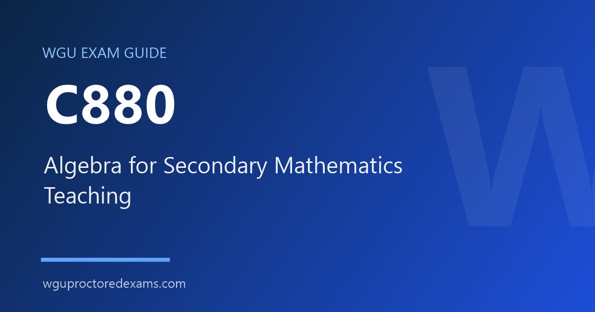 WGU C880 Algebra for Secondary Mathematics Teaching exam guide cover