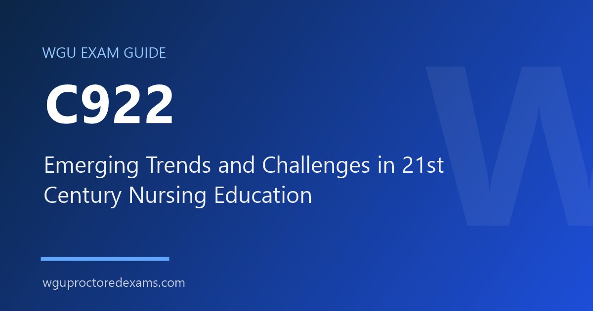 WGU C922 Emerging Trends and Challenges in 21st Century Nursing Education exam guide cover