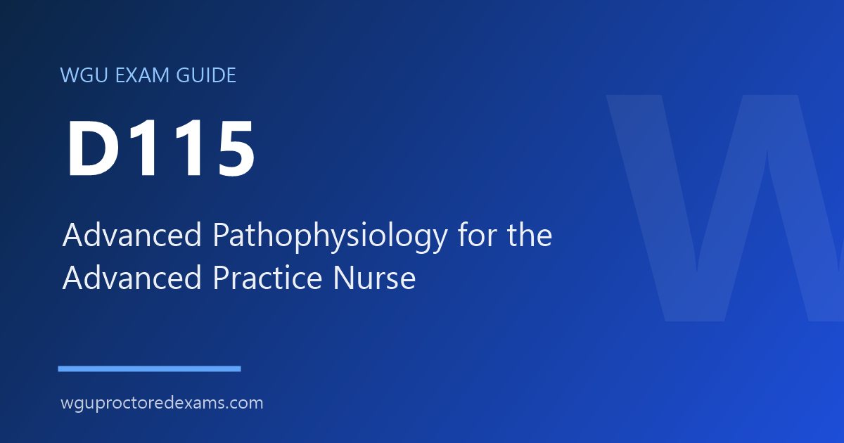 WGU D115 Advanced Pathophysiology for the Advanced Practice Nurse exam guide cover