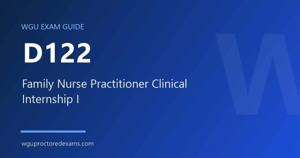 WGU D122 Family Nurse Practitioner Clinical Internship I exam guide cover