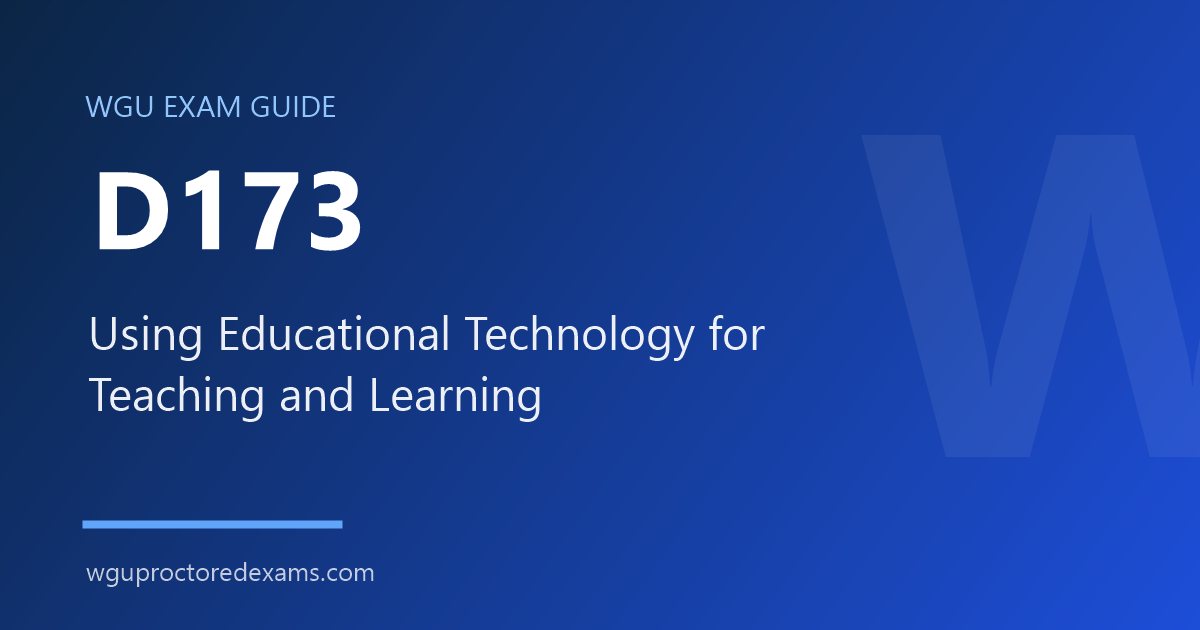 WGU D173 Using Educational Technology for Teaching and Learning exam guide cover