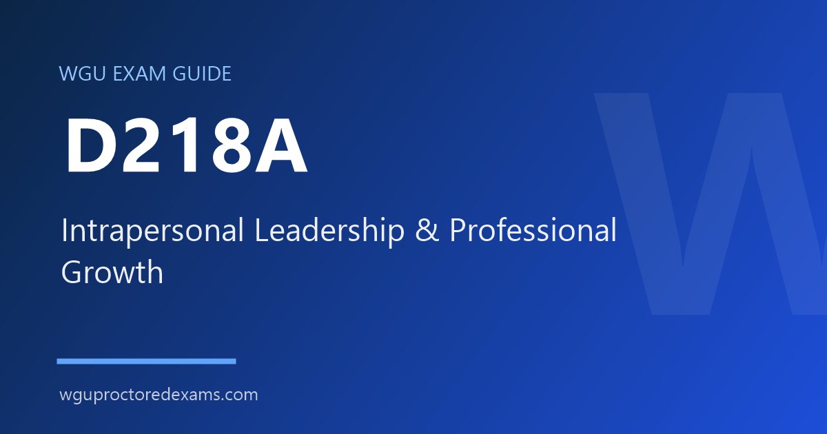 WGU D218A Intrapersonal Leadership & Professional Growth exam guide cover