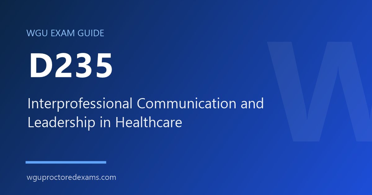 WGU D235 Interprofessional Communication and Leadership in Healthcare exam guide cover