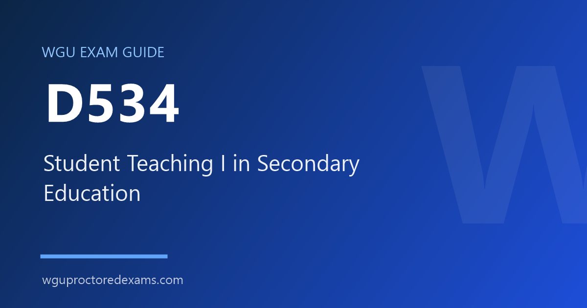 WGU D534 Student Teaching I in Secondary Education exam guide cover