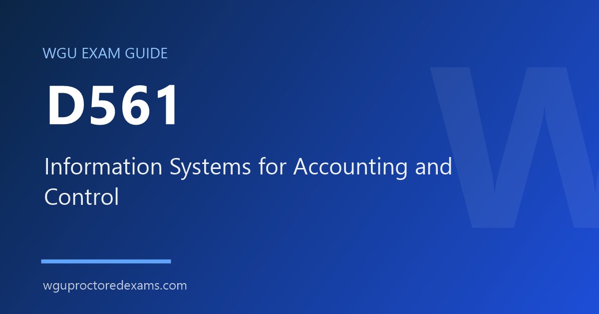 WGU D561 Information Systems for Accounting and Control exam guide cover