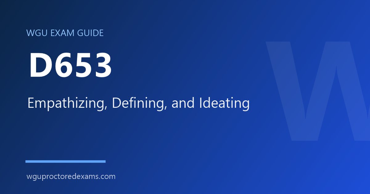 WGU D653 Empathizing, Defining, and Ideating exam guide cover
