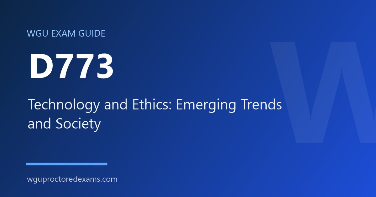 WGU D773 Technology and Ethics: Emerging Trends and Society exam guide cover