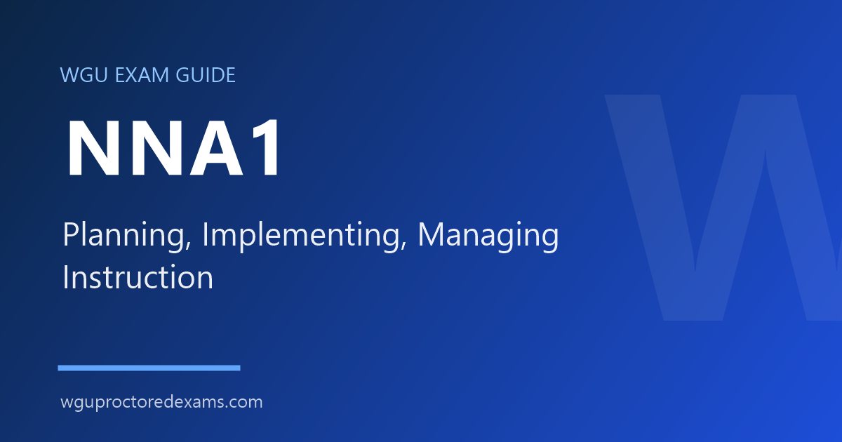WGU NNA1 Planning, Implementing, Managing Instruction exam guide cover